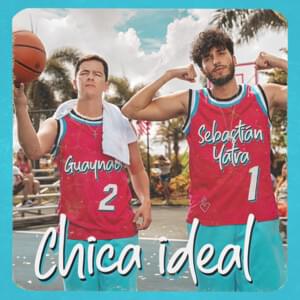 Chica Ideal - Sebastián Yatra & Guaynaa