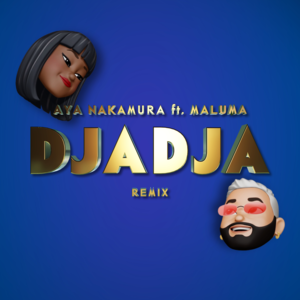 Djadja (Maluma Remix) - Aya Nakamura (Ft. Maluma)