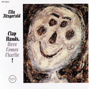 Clap Hands Here Comes Charlie! - Ella Fitzgerald