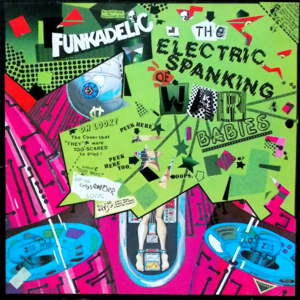 Electric Spanking of War Babies - Funkadelic