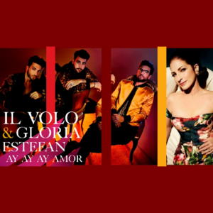 Ay Ay Ay Amor - Il Volo (Ft. Gloria Estefan)