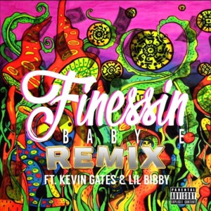 Finessin (Remix) - Baby E (Ft. Kevin Gates & Lil Bibby)