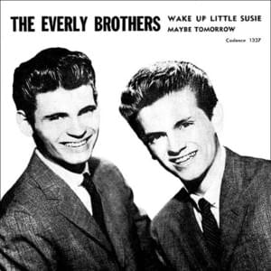 Wake Up Little Susie - ​The Everly Brothers