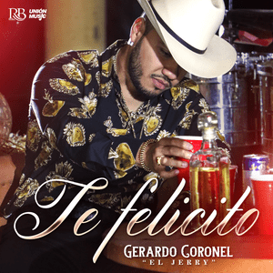 Te Felicito - Gerardo Coronel