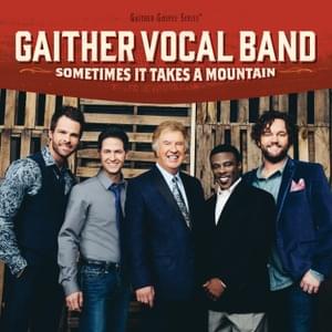 Sometimes It Takes a Mountain - The Gaither Vocal Band