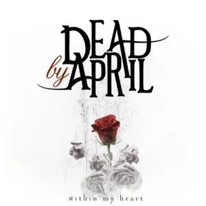 Within My Heart - Dead by April