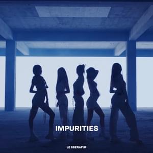 Impurities - LE SSERAFIM