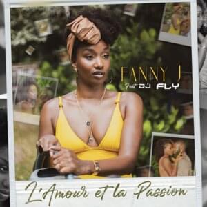 L’amour et la passion - Fanny J (Ft. DJ Fly)