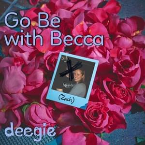 Go Be with Becca (Zach) - Deegie