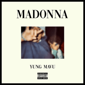 Madonna - Yung Mavu