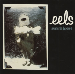 Susan’s House - Eels