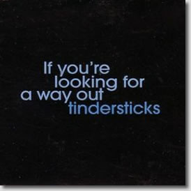 If You’re Looking for a Way Out - Tindersticks