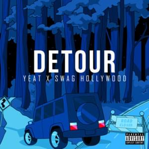 Detour - Yeat (Ft. Swaghollywood)