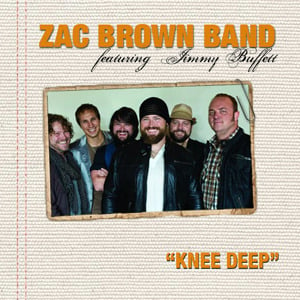 Knee Deep - Zac Brown Band (Ft. Jimmy Buffett)