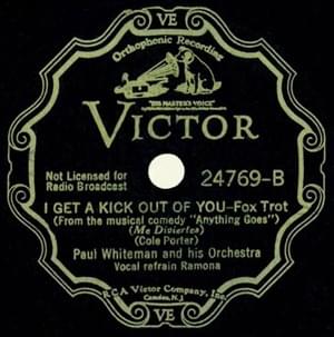 I Get a Kick Out of You - Paul Whiteman and His Orchestra (Ft. Ramona Davies)