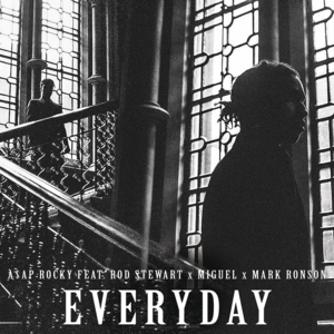 Everyday - A$AP Rocky (Ft. Mark Ronson, Miguel & Rod Stewart)