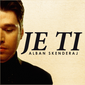 Je Ti - Alban Skenderaj