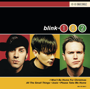 I Won’t Be Home for Christmas - ​​blink-182