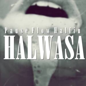 Halwasa - Pause Flow