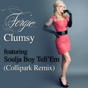 Clumsy (Collipark Remix) - Fergie (Ft. Soulja Boy)