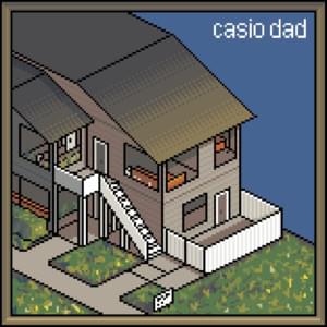 45 Minutes From “Somewhere Out There” - Casio Dad