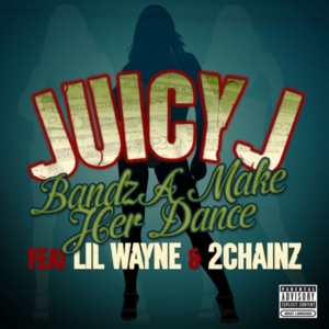 Bandz a Make Her Dance (Remix) - Juicy J (Ft. 2 Chainz & Lil Wayne)