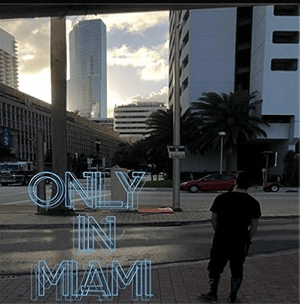 Only In Miami - TX2 (Ft. Mantra Beats & MYLESTONE)