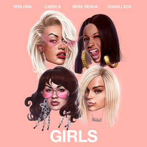 Girls - Rita Ora (Ft. Bebe Rexha, Cardi B & Charli xcx)