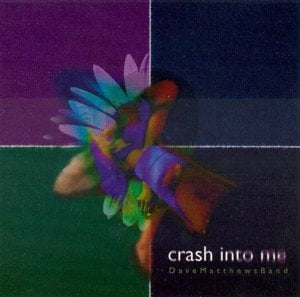 Crash Into Me - Dave Matthews Band