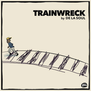 Trainwreck - De La Soul