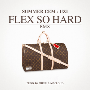 FLEX SO HARD RMX - Summer Cem, Miksu / Macloud & UZI