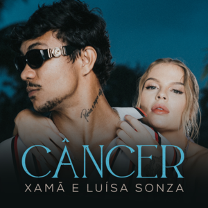 Câncer - Xamã & Luísa Sonza