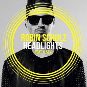 Headlights - Robin Schulz (Ft. Ilsey)