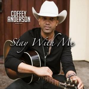 Stay With Me - Coffey Anderson