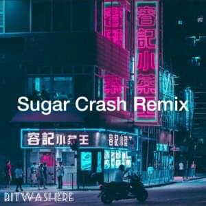 Sugar Crash - BITWASHERE (Ft. ElyOtto)