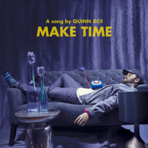 Make Time - Quinn XCII