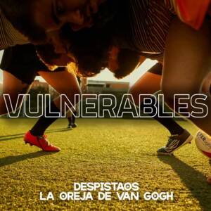 Vulnerables - Despistaos (Ft. La Oreja de Van Gogh)