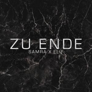 Zu Ende - Samra & ELIF