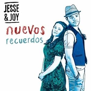 Nuevos recuerdos - Jesse & Joy