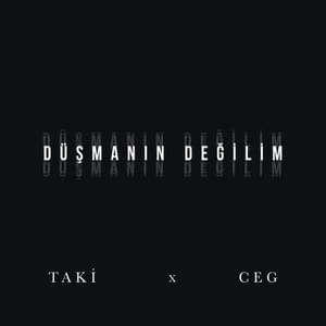 Düşmanın Değilim - Taki (Ft. Ceg & Göksun Çağlayan)