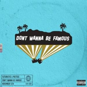 Don’t Wanna Be Famous - Futuristic