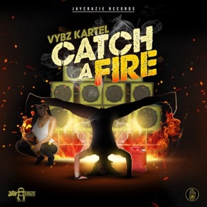 Catch A Fire - Vybz Kartel