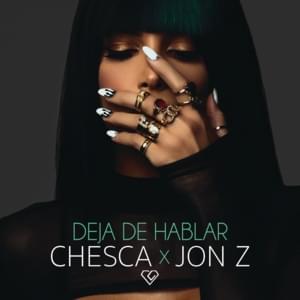 Deja De Hablar (Blah Blah Blah) - Chesca & Jon Z