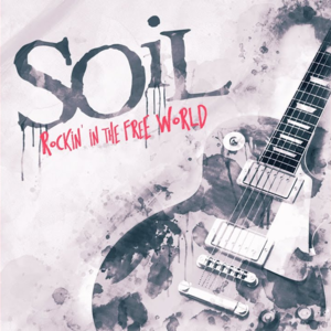 Rockin’ in the Free World - Soil (Rock)