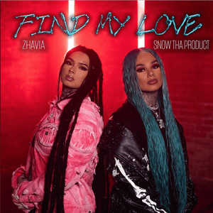 Find My Love - Snow Tha Product & Zhavia