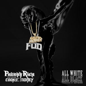 All White All Black - Philthy Rich (Ft. Cookie Money)