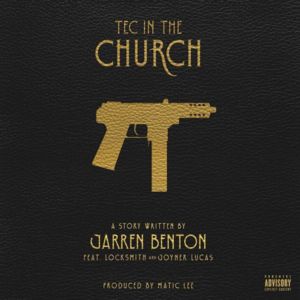 Tec In The Church - Jarren Benton (Ft. Joyner Lucas & Locksmith)