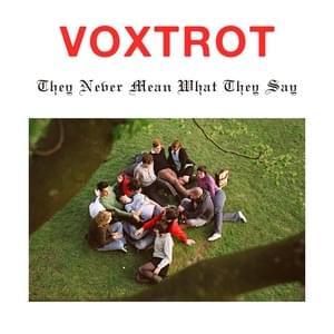 They Never Mean What They Say - Voxtrot