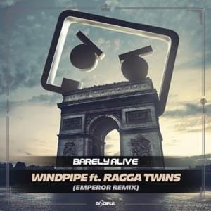 Windpipe (Emperor Remix) - Barely Alive (Ft. Ragga Twins)