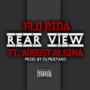 Rear View - Flo Rida (Ft. August Alsina)